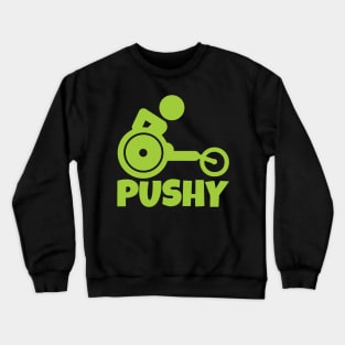 Pushy Crewneck Sweatshirt